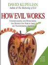 How Evil Works (MP3): Understanding and Overcoming the Destructive Forces That Are Transforming America